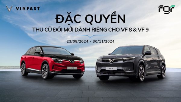 , Chính sách đặc quyền thu cũ đổi mới VF8 VF9, Vinfast Mỹ Đình | Đại lý xe ô tô Vinfast chính hãng uy tín tại Hà Nội